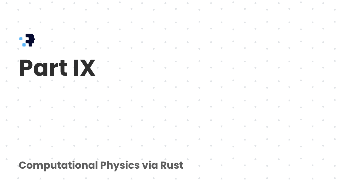 Part ix computational physics via rust
