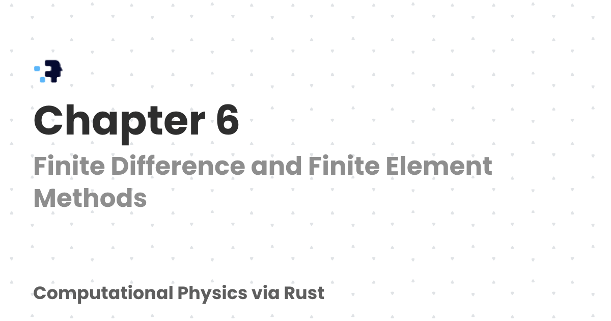 Chapter 6 | Computational Physics via Rust